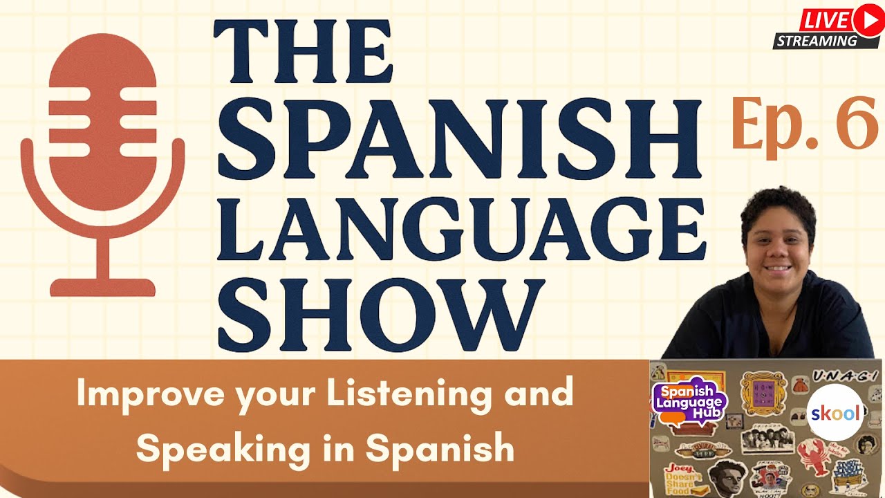 The Spanish Language Hub Ep. 6