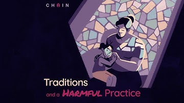 Traditions and a Harmful Practice | Chain for Change Campaign – Female Genital Mutilation | English