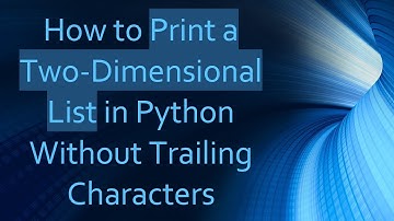 How to Print a Two-Dimensional List in Python Without Trailing Characters