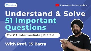 51 important Questions | EISSM | For Dec 21' Exams | With Prof. J.S.Batra | Unacademy CA