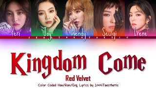 Red Velvet (레드벨벳) - Kingdom Come (킹덤 컴) Color Coded Han/Rom/Eng Lyrics