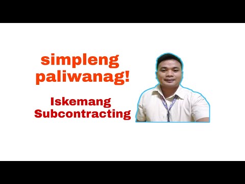Video: Ano ang ibig sabihin ng subcontracting sa negosyo?