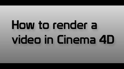 How to render a video in Cinema 4D