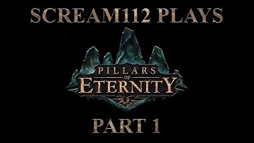 Pillars of Eternity Part 1 - Creating a Character