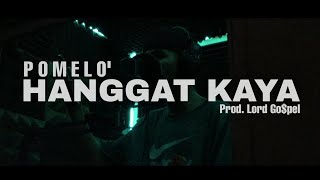 POMELO' - Hanggat Kaya (Prod By Lord Go$pel)