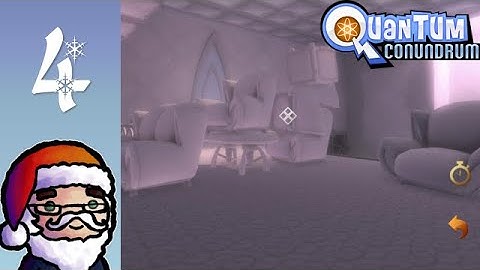 Quantum Conundrum - Part 4