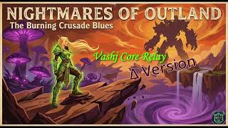 Vashj Core Relay ∆ | Nightmares of Outland | Big Band Swing Electroswing | SSC Coordination Chaos