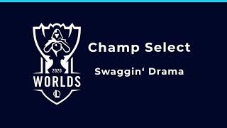 Worlds 2020 | Champ Select | Swaggin' Drama | Extended Version