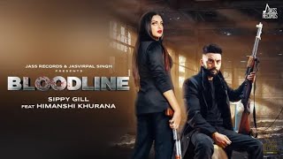 Bloodline (Full Video) // Sippy Gill & Gurlej Akhter // Latest Punjabi song 2019 //