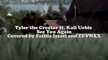 Tyler the Creator ft  Kali Uchis - See You Again | Unofficial Lirik