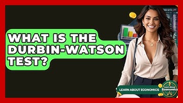 What Is The Durbin-Watson Test? - Learn About Economics