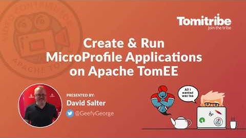 Creating MicroProfile Applications with TomEE By David Slater