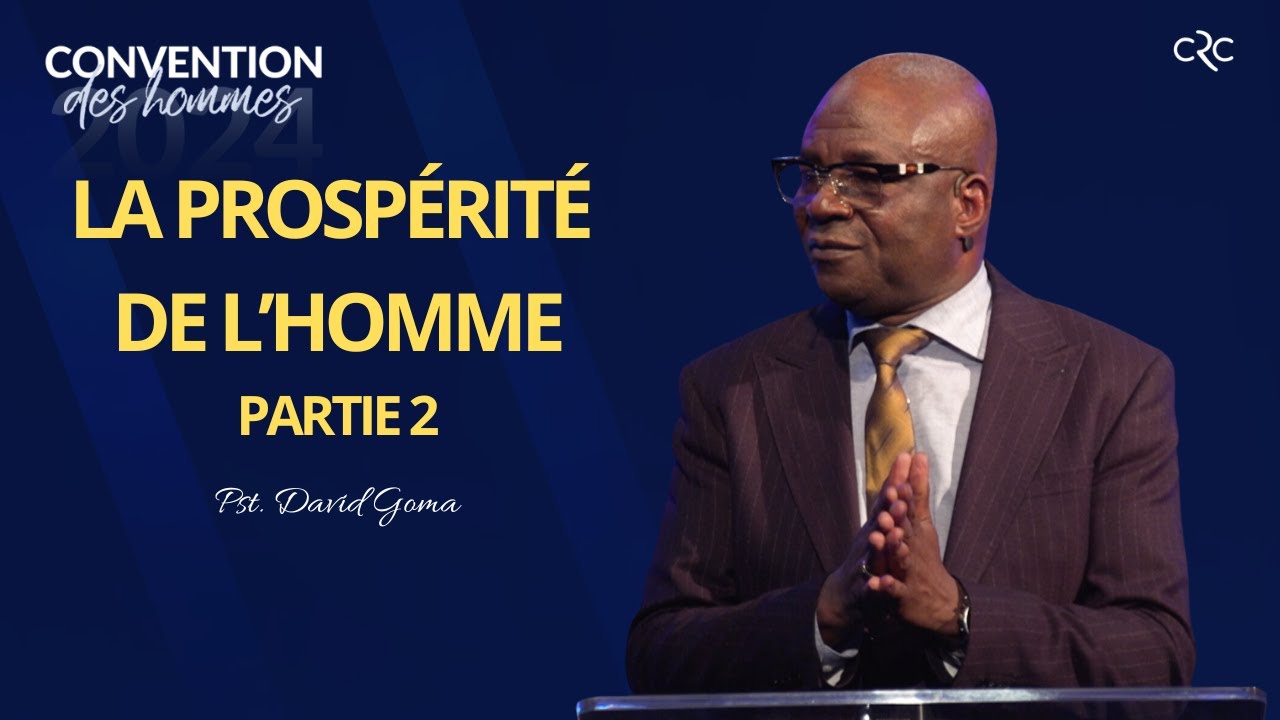 La prospérité de l'homme - Partie 2 l Pst. David Goma [14/06/2024]