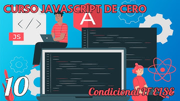 El condicional if else - Capítulo 10 - Curso JavaScript desde cero