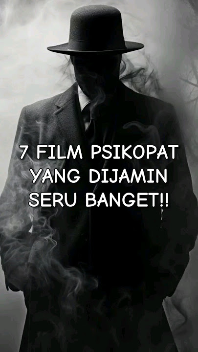 7 REKOMENDASI FILM PSIKOPAT YANG DIJAMIN SERU BANGET!!! PART 2