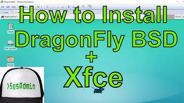 How to Install DragonFly BSD 4.6 + Xfce Desktop + Apps on VMware Workstation Easy Tutorial [HD]