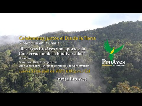 #DÍADELATIERRA | RESERVAS PROAVES Y SU APORTE A LA CONSERVACIÓN DE LA BIODIVERSIDAD