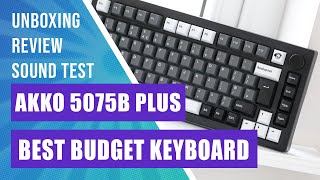 AKKO 5075B Plus (ISO), the best budget mechanical keyboard? - Unboxing, review & sound test