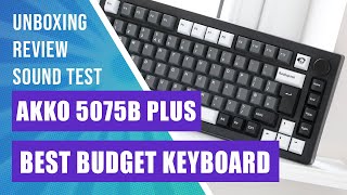 AKKO 5075B Plus (ISO), the best budget mechanical keyboard - Unboxing, review & sound test