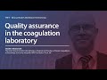 20. Quality assurance in the coagulation laboratory - Stephen MacDonald