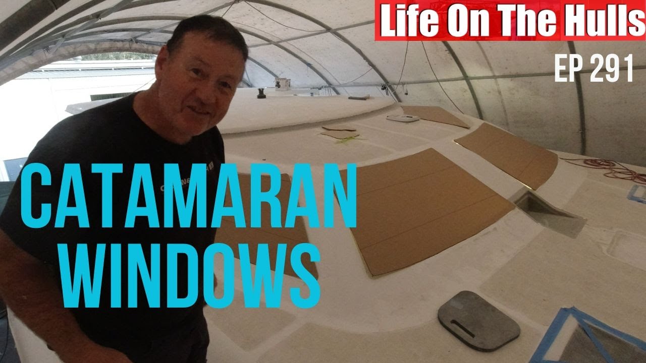 Saloon Window Fabrication – Liveaboard Catamaran Project Ep291