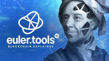 Euler Tools, Blockchain Explained!