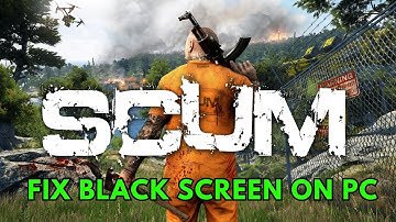 How To Fix SCUM Stuck On Black Screen Error | Fix SCUM Black Screen Issue on PC