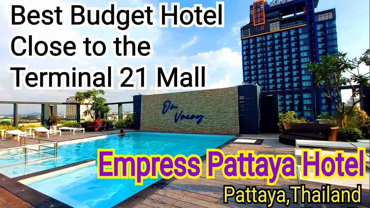 Empress Pattaya Hotel / Best Budget Hotel Empress Pattaya / Hotel Close to the Terminal 21 mall