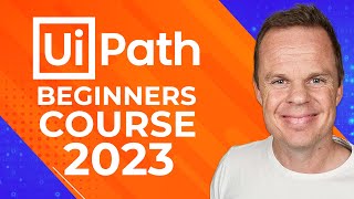 UiPath Beginners Course 2023  How to Get Started