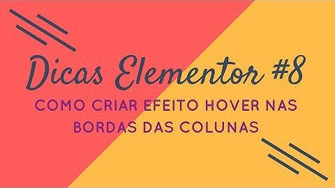 Dicas Elementor #8 - Como Criar Efeito Hover nas Bordas da Coluna