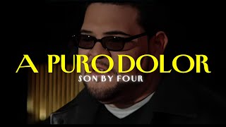 Son By Four - A Puro Dolor (Video/Letra)