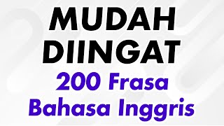 MUDAH & TETAP DIINGAT: 200 Frasa Bahasa Inggris yang Wajib Diketahui
