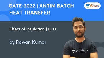 L-13: Effect of Insulation | Heat Transfer | GATE & ESE Exams | Pawan Kumar