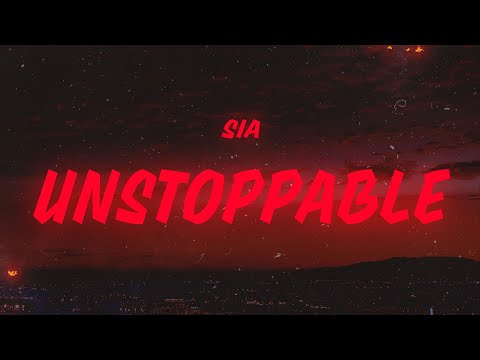 Sia Unstoppable Lyrics