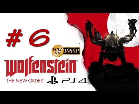 Wolfenstein : The New Order PS4 HD Walkthrough / Bölüm 6 : Tek Kurşunda 30 Adam