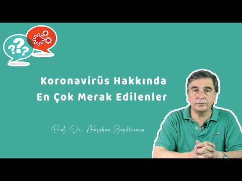 KORONAVİRÜS HAKKINDA EN ÇOK MERAK EDİLENLER - Prof. Dr. Akçahan Gepdiremen