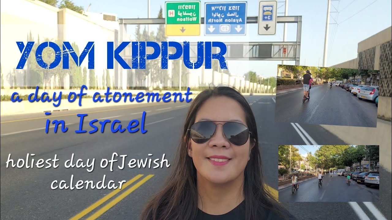Yom Kippur In Israel The Holiest Day In Jewish Calendar israel 