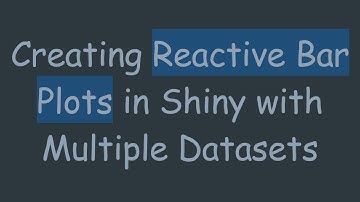Creating Reactive Bar Plots in Shiny with Multiple Datasets