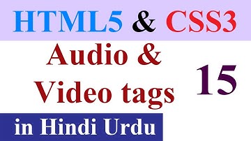 AUDIO and VIDEO TAGS  in HTML and CSS tutorial 15 in Hindi Urdu Audio Tag Video Tag web development
