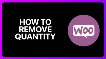 How To Remove Quantity In WooCommerce Tutorial