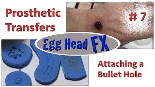 Prosthetic Transfers- Attaching The Entrance Bullet Hole - Part 7