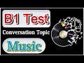 B1 test conversation topic music  b1 english test trinity college 2024