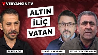 Altın - İliç - Vatan Serkan Öz - Sedat Cezayirlioğlu - İsmail Hakkı Atal