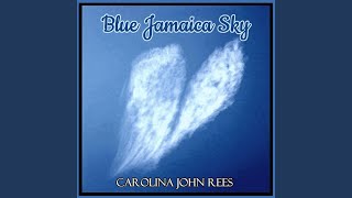 Watch Carolina John Rees Blue Jamaica Sky video