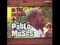Capture de la vidéo Pablo Moses - What Is It? (In The Future)