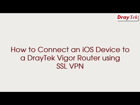 How to connect an iOS Device to a  DrayTek Vigor Router using SSL VPN