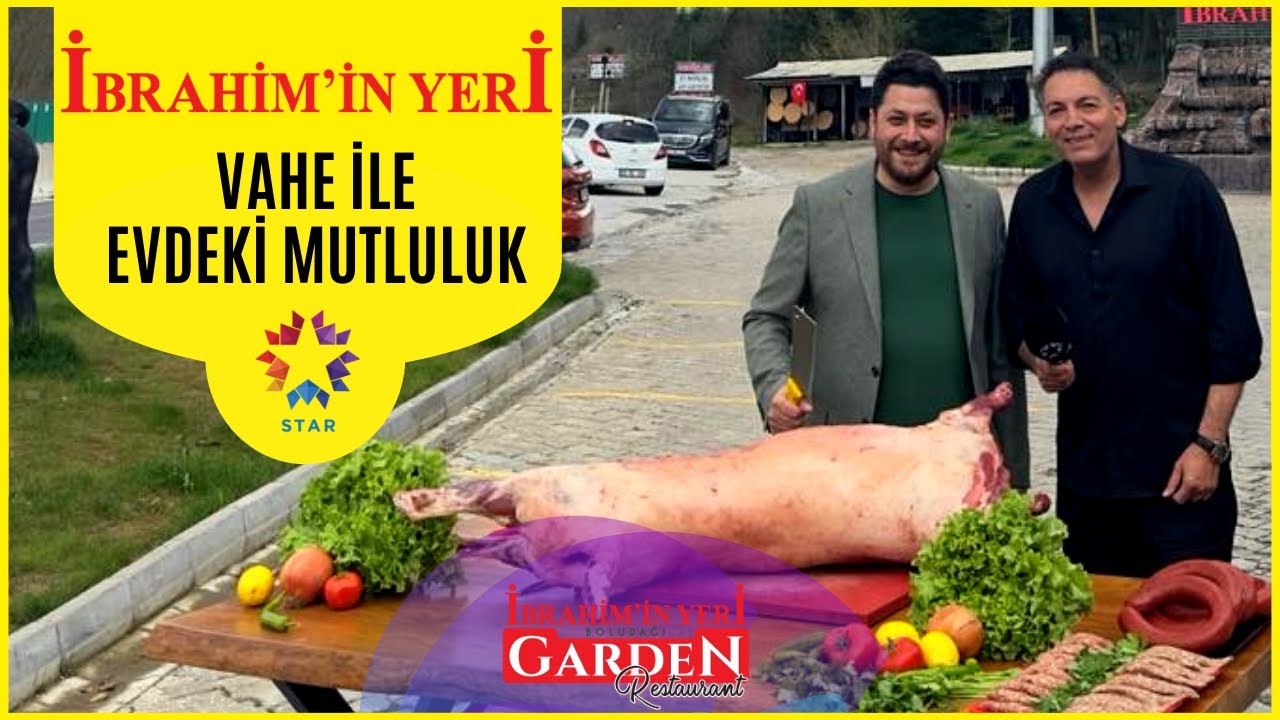 İbrahim’in Yeri Restaurant Star TV'de! Vahe ile Evdeki Mutluluk @StarTVResmi
