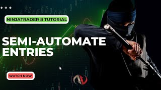 NinjaTrader 8 Tutorial: How To Semi Automate Entries With No Programming