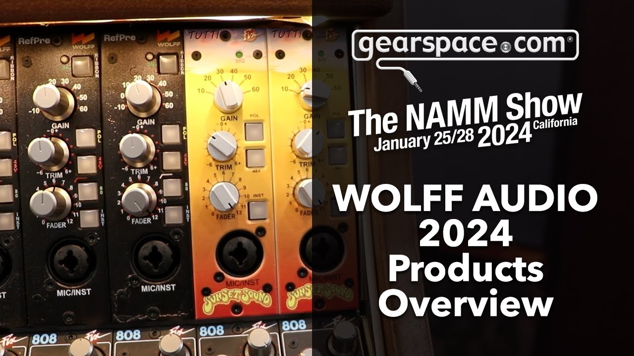 Wolff Audio Products Overview Gearspace NAMM 2024 YouTube