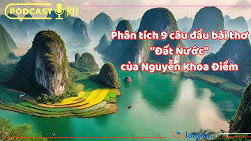 Phân tích 9 câu đầu bài thơ Đất Nước của Nguyễn Khoa Điềm